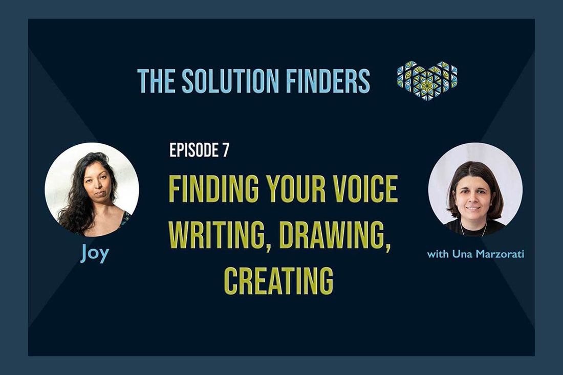 Joy: Finding your voice. Writing, drawing, creating